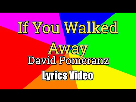 If You Walk Away - David Pomeranz (Lyrics Video)