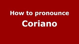 How to pronounce Coriano