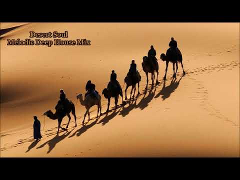 Desert Soul-Bedouin,Nu,Hraach- Melodic Deep House Mix