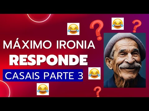 😂🤣MÁXIMO RESPONDE - CASAIS PARTE 3 😂🤣!!! HILÁRIO!!!!!