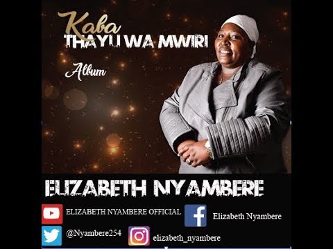 Ni Thayu Tukwenda (Official Audio) - Elizabeth Nyambere