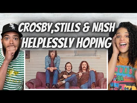 BEAUTIFUL!| FIRST TIME HEARING Crosby ,Still & Nash - Helplessly Hoping REACTION