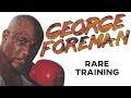 George Foreman RARE Training In Comeback