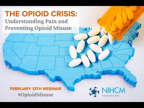 The Opioid Crisis: Understanding Pain and Preventing Opioid Misuse