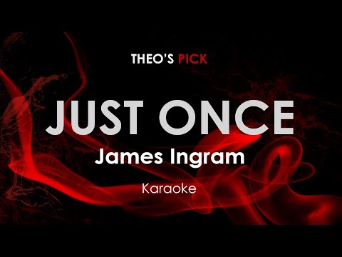 Just Once - James Ingram karaoke