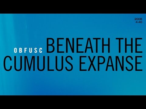 Obfusc / Beneath The Cumulus Expanse (Official Audio)