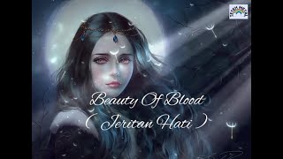 Download lagu Beauty of Blood ~ jeritan hati ( Lirik ) mp3