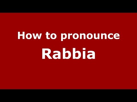 How to pronounce Rabbia