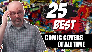 The 25 Greatest Comic Book Covers of ALL TIME!