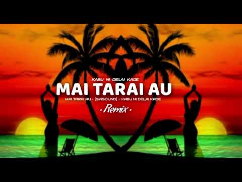 Mai Tarai Au - Kabu Ni Delai Kade (SWSound) K25