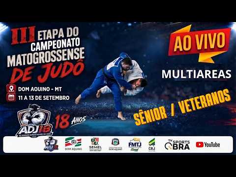 JUDÔ MULTIAREA SÊNIOR / VETERANOS - 3ª ETAPA MATOGROSSENSE DE JUDÔ 2026 - DOM AQUINO-MT - 13/09/2026