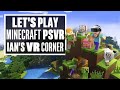 Minecraft PSVR Gameplay Turns Minecraft Into A Horror Game! - Ian's VR Corner