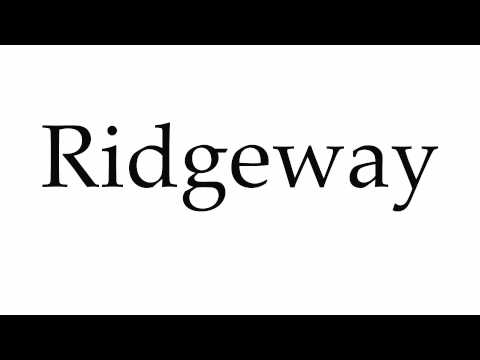 How to Pronounce Ridgeway