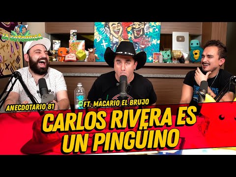 La Cotorrisa - Anecdotario 81 -  Carlos Rivera es un pingüino - FT. Macario Brujo
