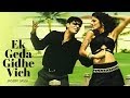 Ek Geda Gidhe Vich Hor Jassi Full Song