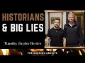 Timothy Snyder: when historians tell big lies, tragedy follows.