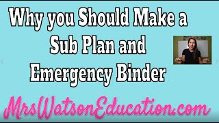 Why you Should Make a Sub Plan and Emergency Binder