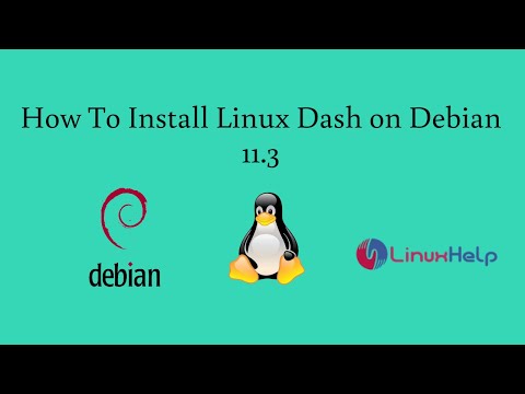 How To Install Linux Dash On Debian 11.3 | LinuxHelp Tutorials