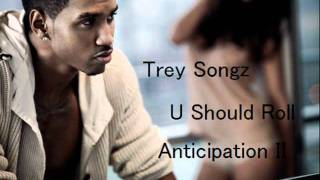 Trey Songz-U Should Roll