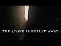 The Stone is Rolled Away (feat. Carla Jane)