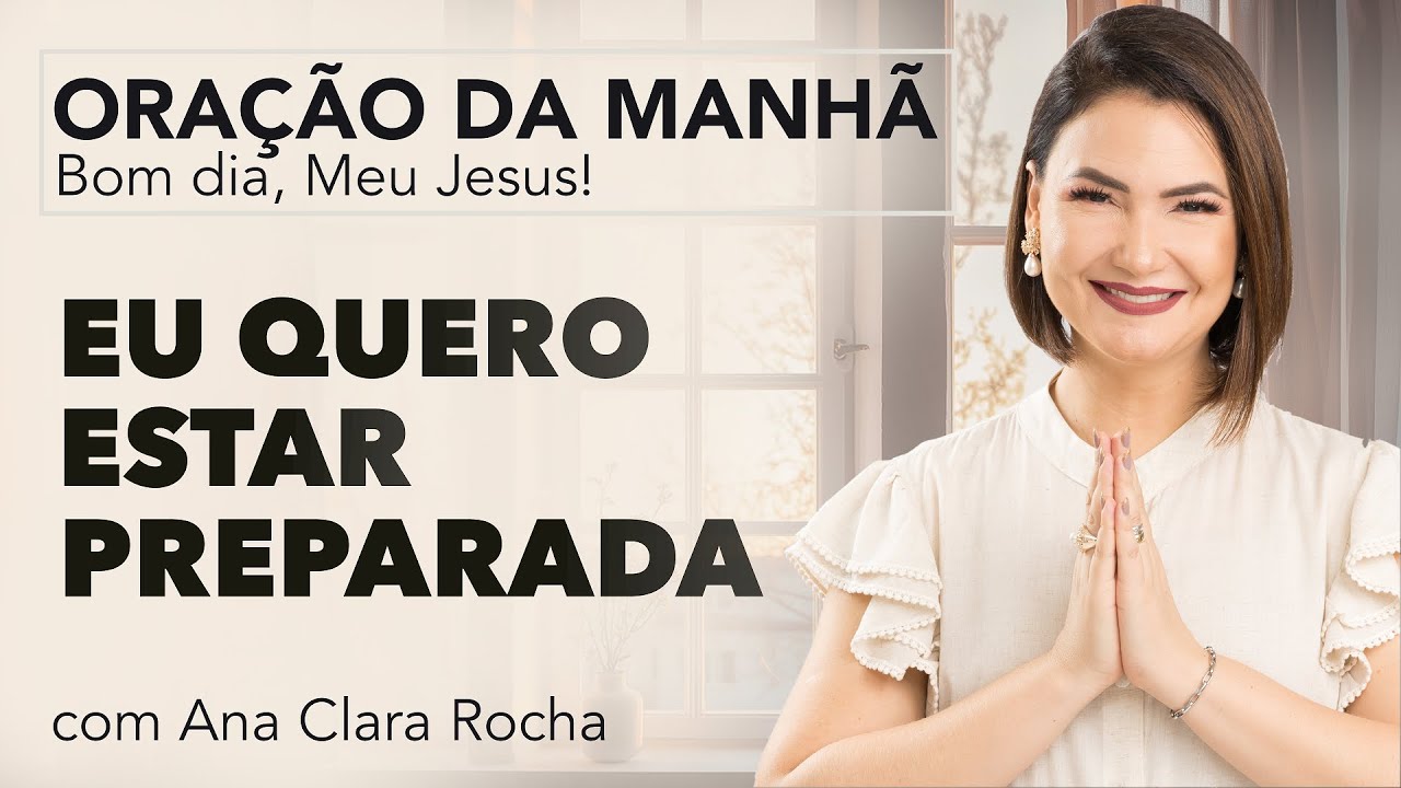 Oração da Manhã | 02 de Novembro de 2024 | Ana Clara Rocha