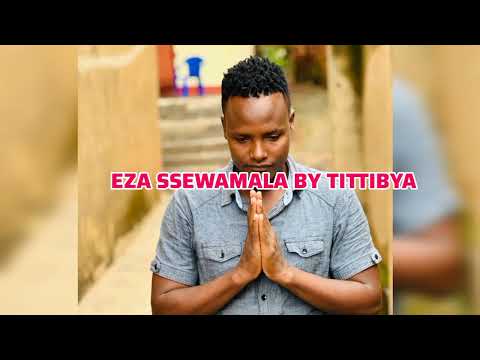 EZA SSEWAMALA BY TITTIBYA