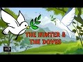 Jataka Tales - The Hunter & The Doves - Moral Stories for Children
