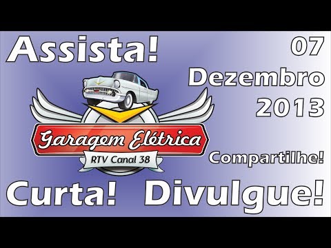Programa Garagem Elétrica - 07 de Dezembro de 2013