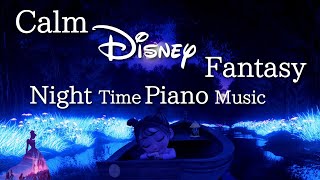 Calm Disney Fantasy Night Time Piano Music for Deep Sleep and Soothing 2023(No Mid-roll Ads)