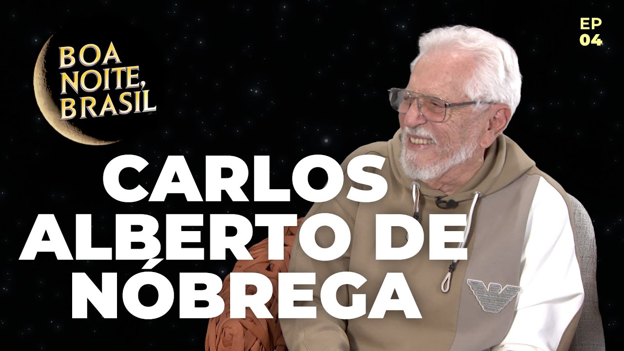 CARLOS ALBERTO DE NÓBREGA - Boa Noite, Brasil #04