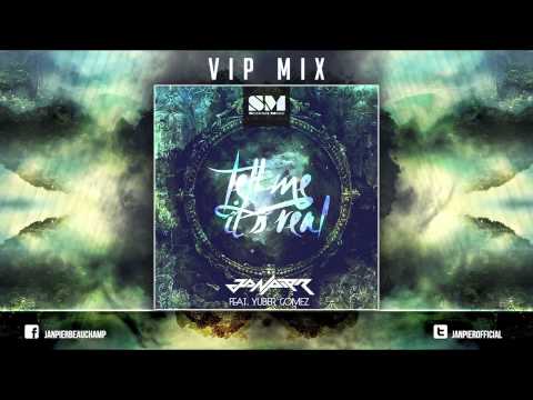 Janpier Beauchamp - Tell Me It's Real feat. Yuber Gomez (VIP Mix)