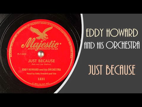 JUST BECAUSE...EDDY HOWARD and his ORCHESTRA