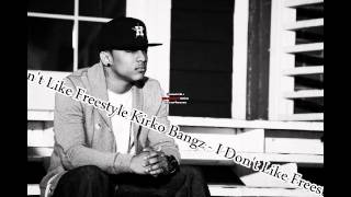 Kirko Bangz - I Don't Like Freestyle