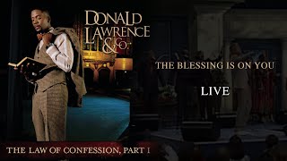 The Blessing Is On You LIVE - Donald Lawrence &amp; Company