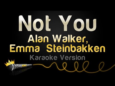 Alan Walker, Emma Steinbakken - Not You (Karaoke Version)