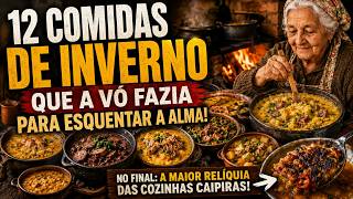 CALDO GORDO E SUSTANÇA: 12 Pratos de Inverno Esquecidos que a Vó Fazia