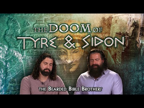 Joshua and Caleb, the #beardedbiblebrothers, discuss the Doom of Tyre and Sidon