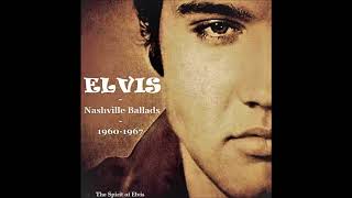 ELVIS - &quot;Nashville Ballads 1960-1967&quot; - (NEW sound) - TSOE 2018