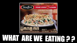Stouffer's Vegetable Lasagna - WHAT ARE WE EATING?