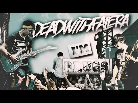 DEAD WITH FALERA - I'm Drugs (Footage Video)