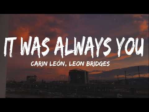 Carin León, Leon Bridges - It Was Always You (Siempre Fuiste Tú)