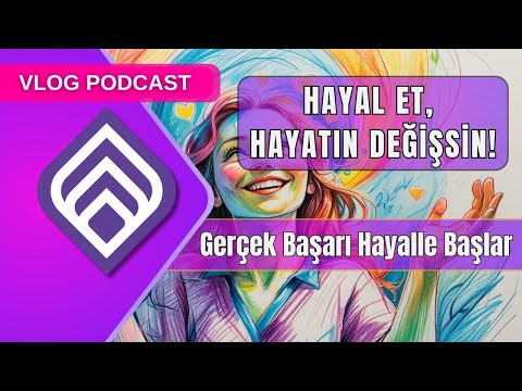 Hayal Et, Hayatın Değişsin! | Gerçek Başarı Hayalle Başlar