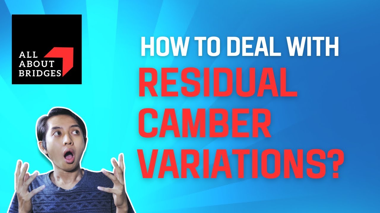 How to deal with loss in Residual Camber in Open Web Girders?