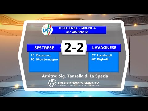 SESTRESE - LAVAGNESE 2-2 - ECCELLENZA - GIRONE A - 34 GIORNATA - DOMENICA 14 MAGGIO 2023