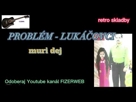 PROBLÉM LUKÁČOVCI  - muri dej "retro" @fizerwebchannel