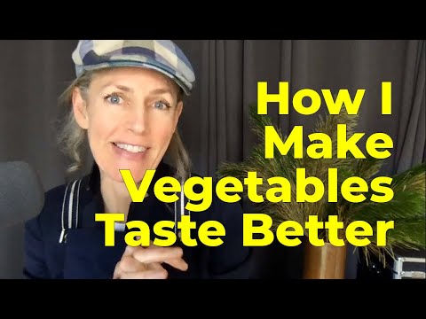How to Make Vegetables Taste Better