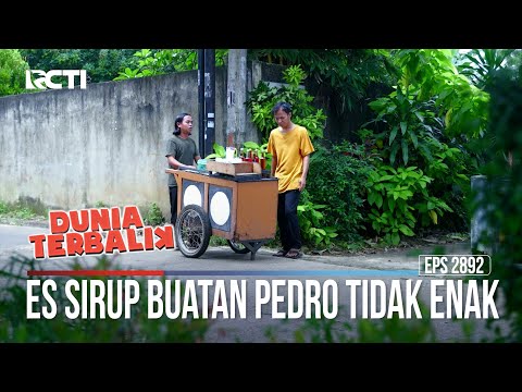 Es Sirup Buatan Pedro Tidak Enak - Dunia Terbalik