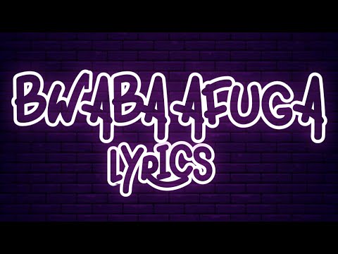 Bw'aba Afuga Lyrics by Stream Of Life Choir, Kennedy Secondary school.