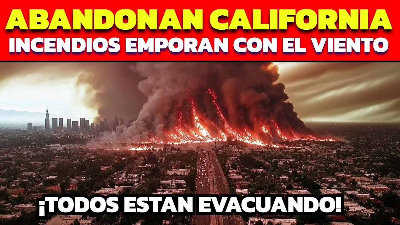 NADA MEJORA, CALIFORNIA RESISTE ! 10 MILLONES DEBEN EVACUAR, INCENDIOS MORTALES  PODRIAN EMPEORAR !