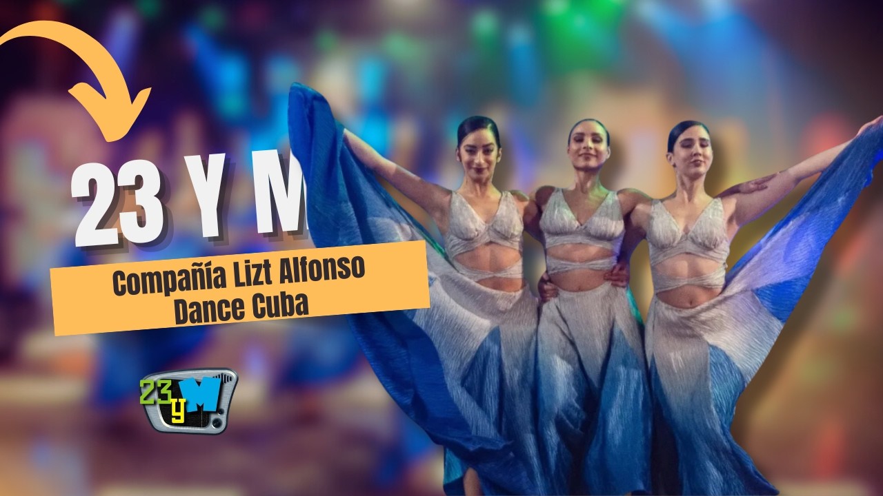 23 Y M: Compañía Lizt Alfonso Dance Cuba